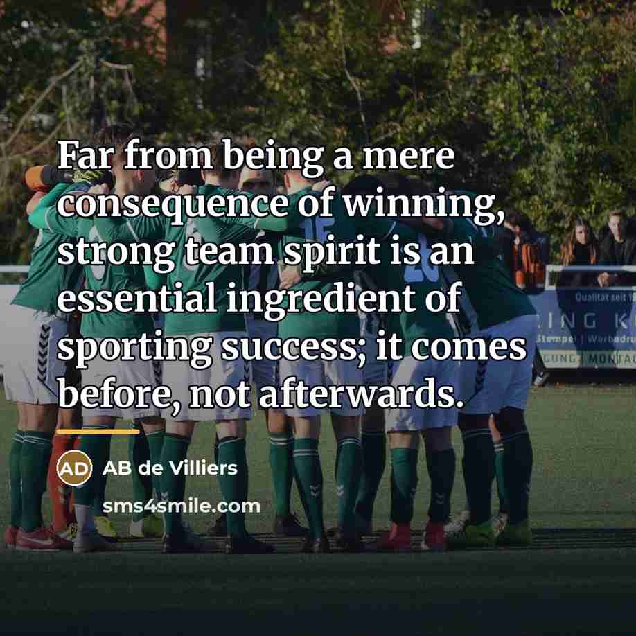 “Far from being a mere consequence of winning, strong team…” quote by AB de Villiers