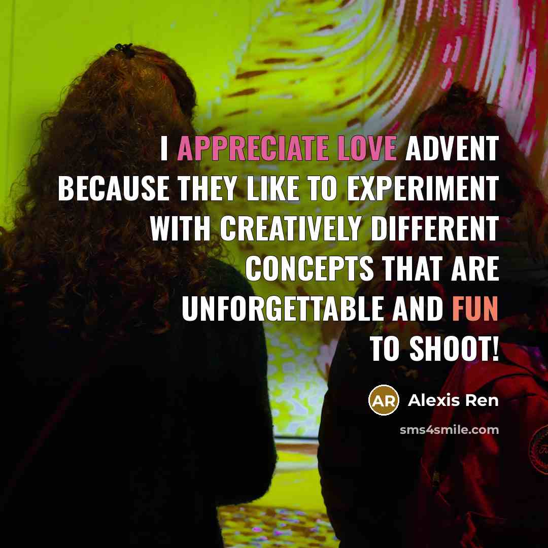 “I appreciate Love Advent because they like to experiment with…” quote by Alexis Ren