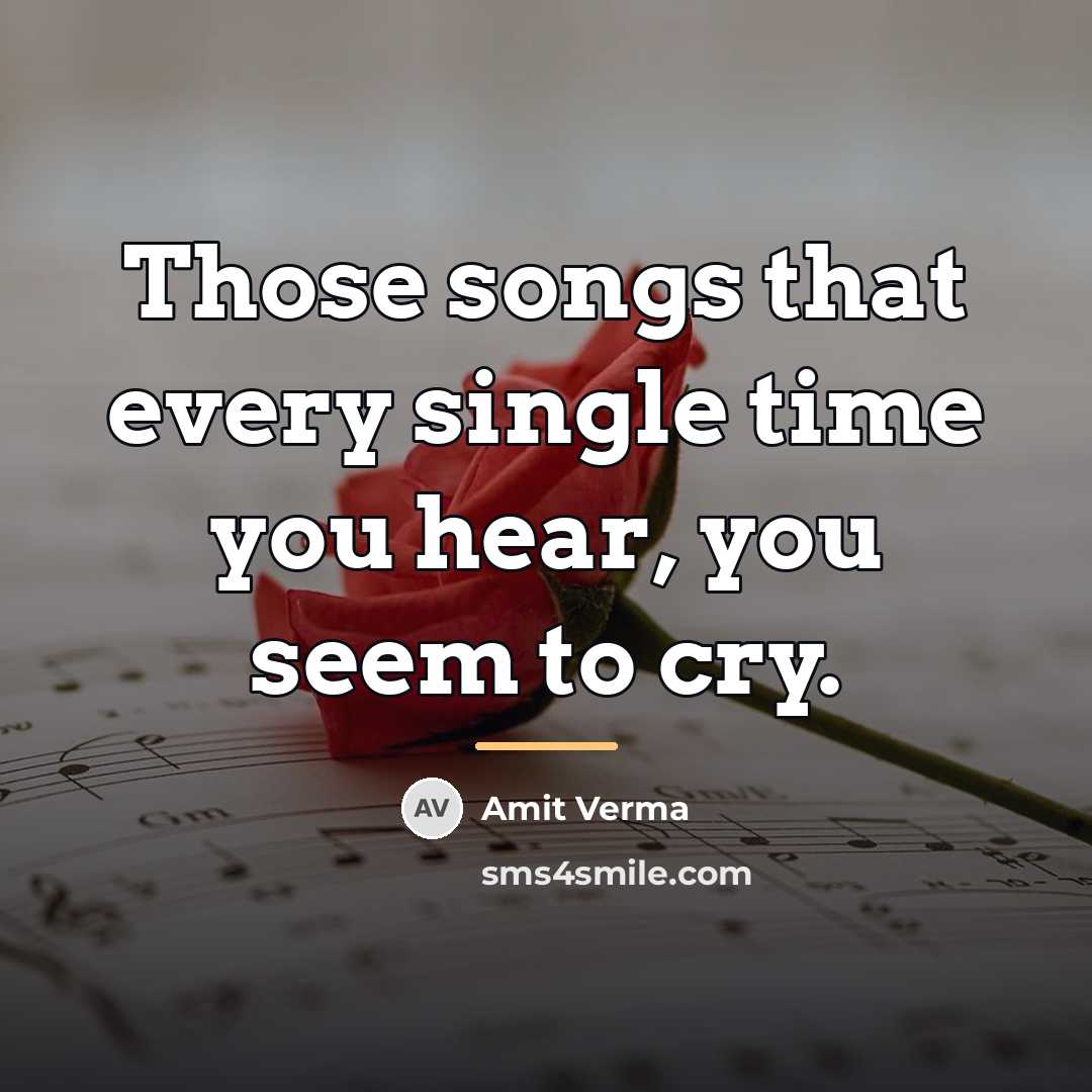 “Those songs that every single time you hear, you seem…” quote by Amit Verma