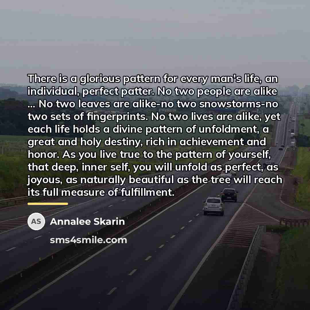 “There is a glorious pattern for every man's life, an…” quote by Annalee Skarin