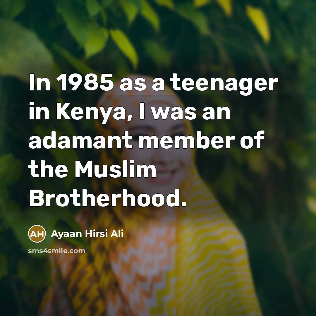 “In 1985 as a teenager in Kenya, I was an…” quote by Ayaan Hirsi Ali