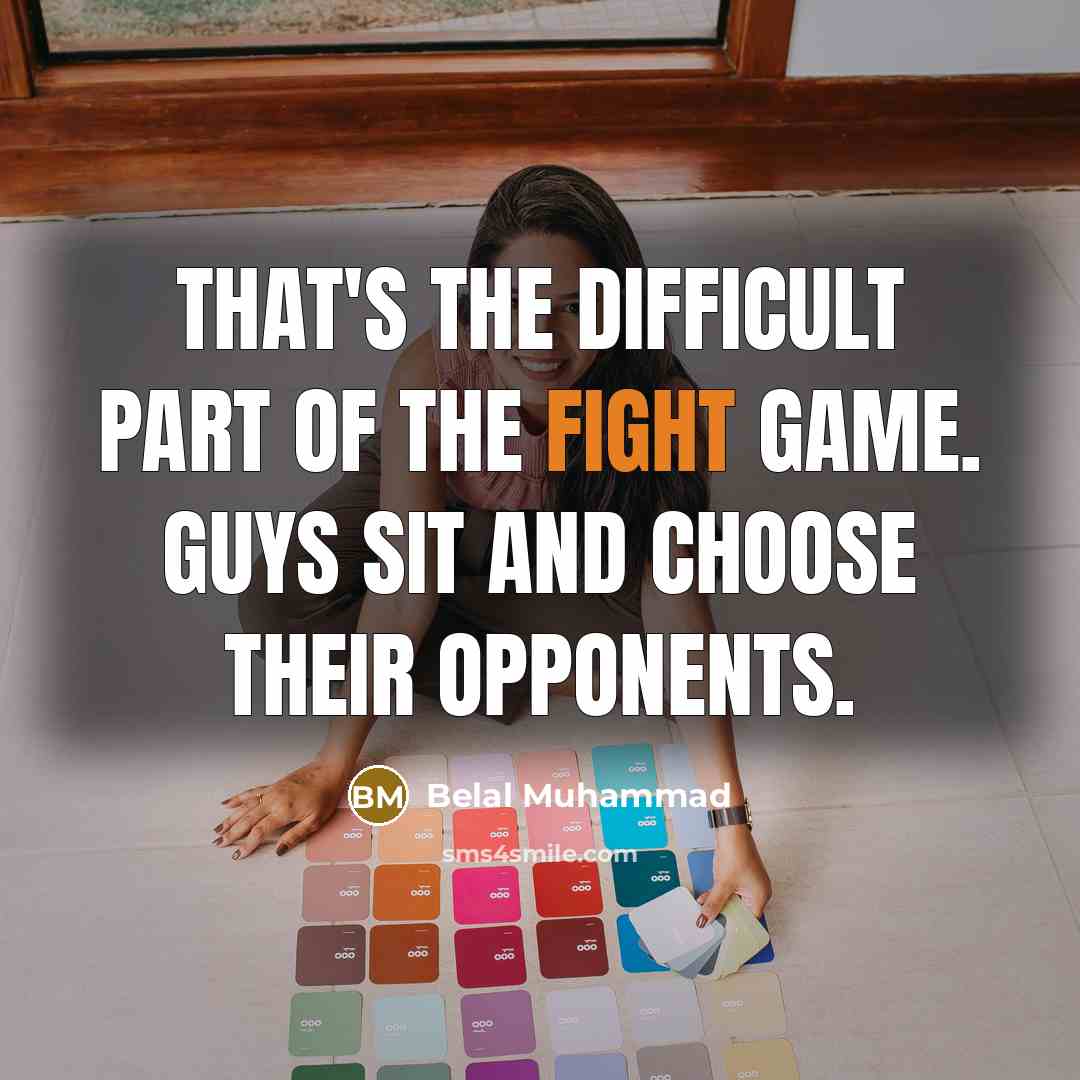 “That's the difficult part of the fight game. Guys sit…” quote by Belal Muhammad