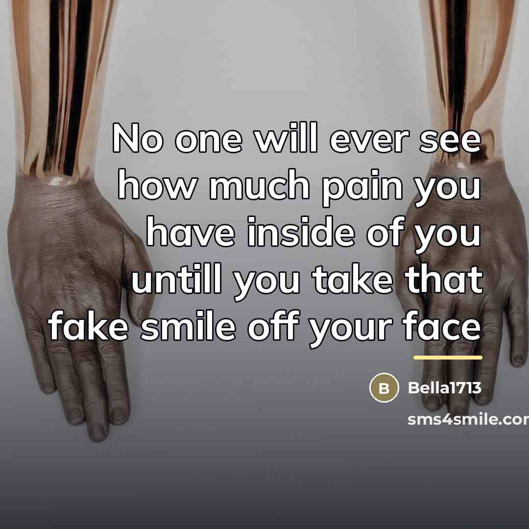 “No one will ever see how much pain you have…” quote by Bella1713