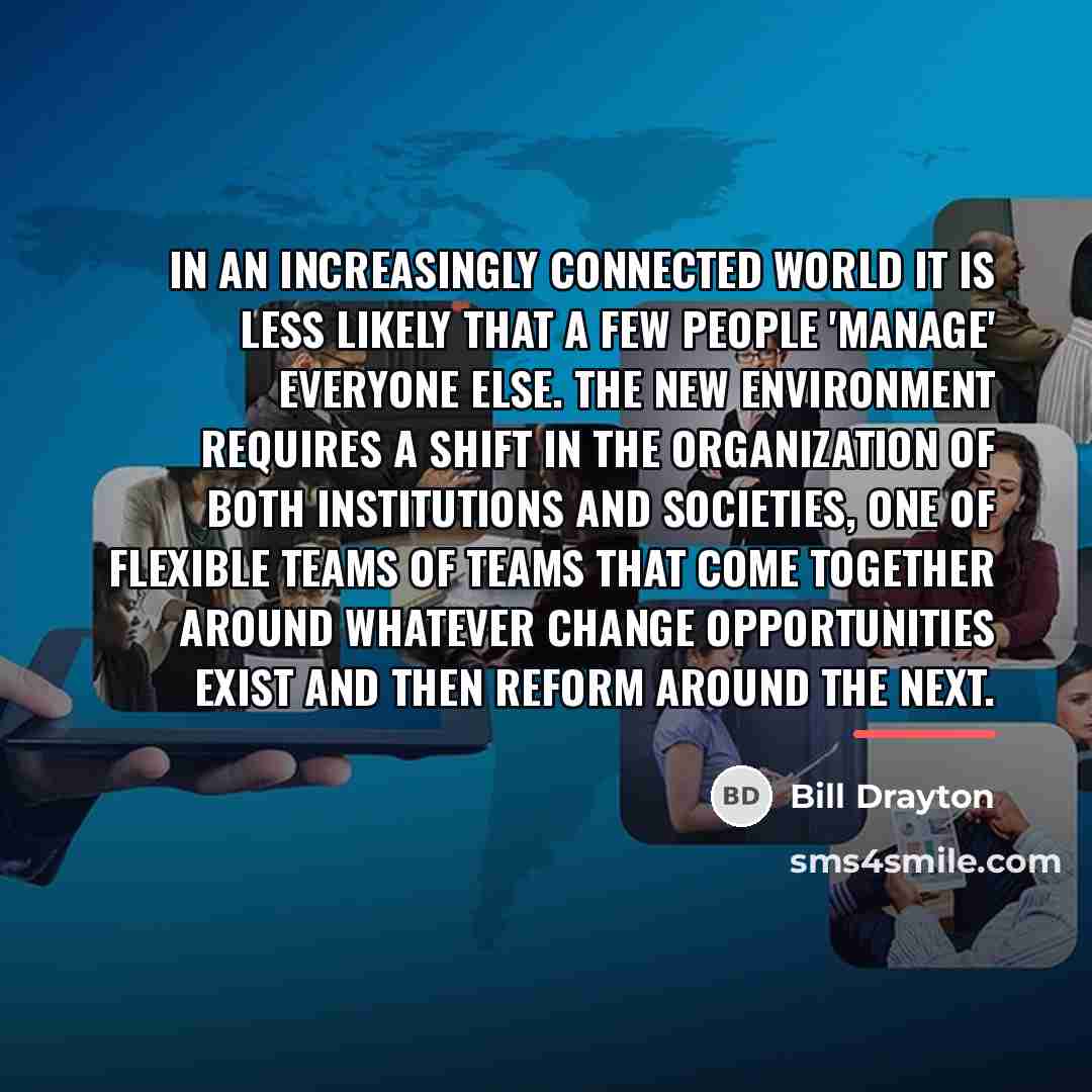 “In an increasingly connected world it is less likely that…” quote by Bill Drayton