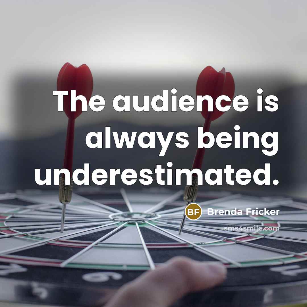 “The audience is always being underestimated.…” quote by Brenda Fricker