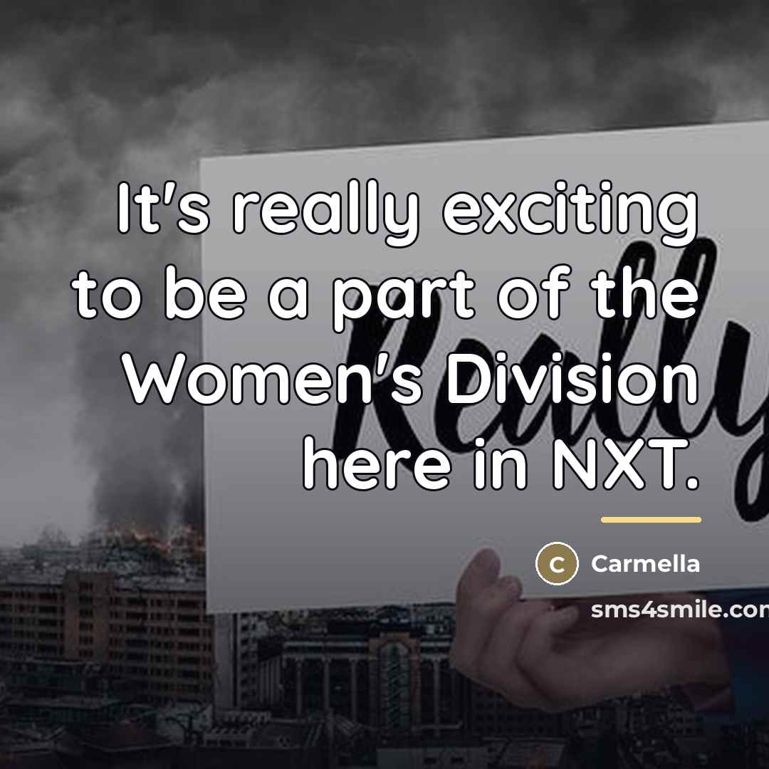 “It's really exciting to be a part of the Women's…” quote by Carmella
