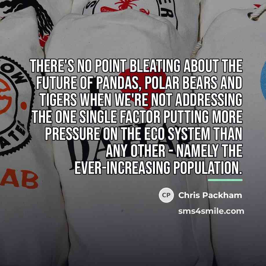 “There's no point bleating about the future of pandas, polar…” quote by Chris Packham