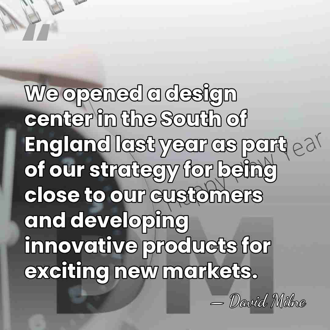 We opened a design center in the South of England last year&hellip; - David Milne