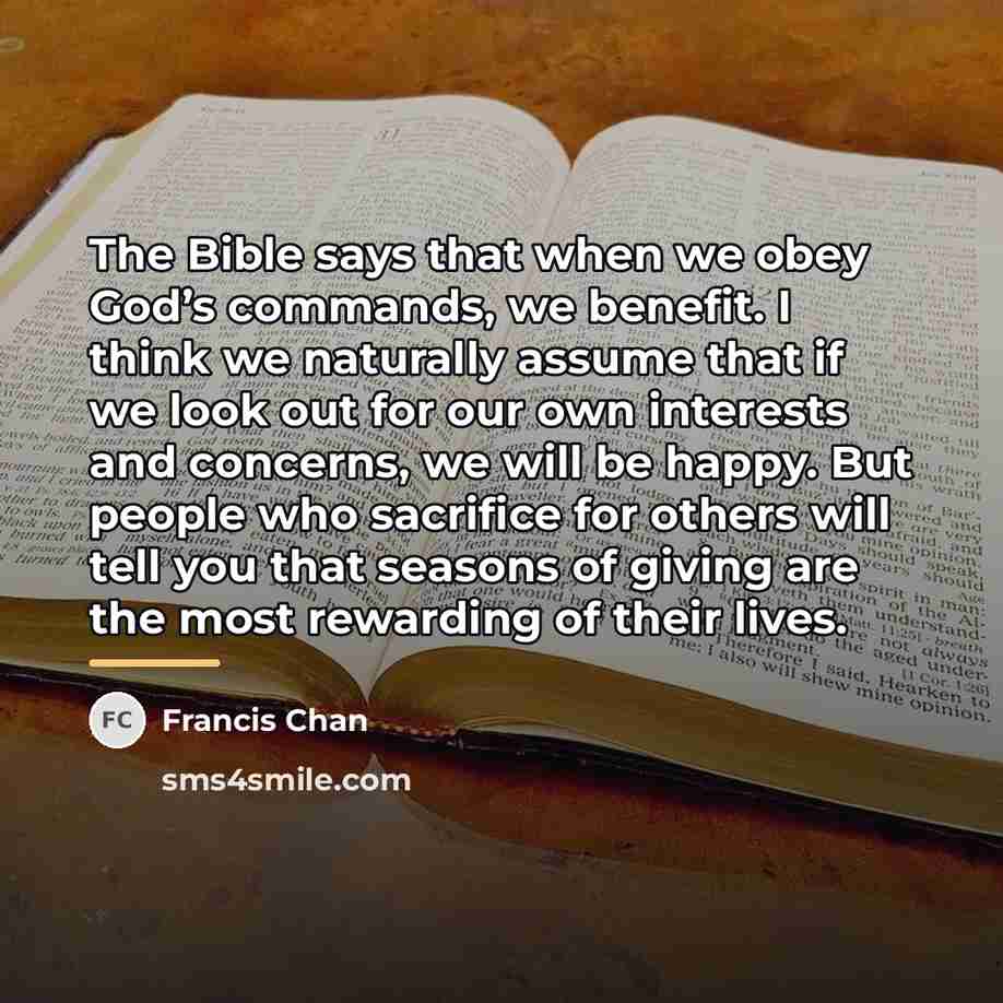 “The Bible says that when we obey God’s commands, we…” quote by Francis Chan