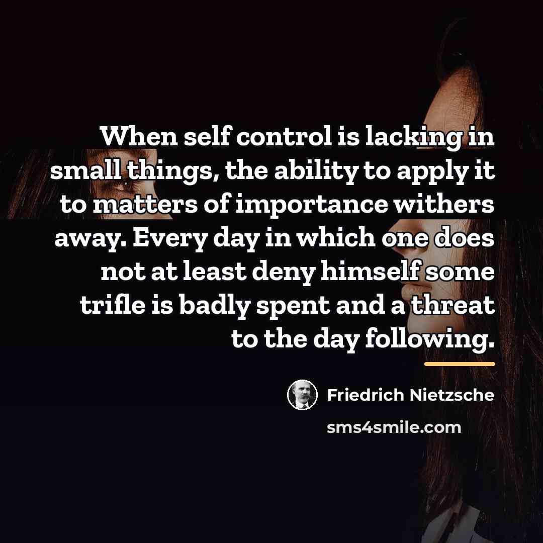 “When self control is lacking in small things, the ability…” quote by Friedrich Nietzsche