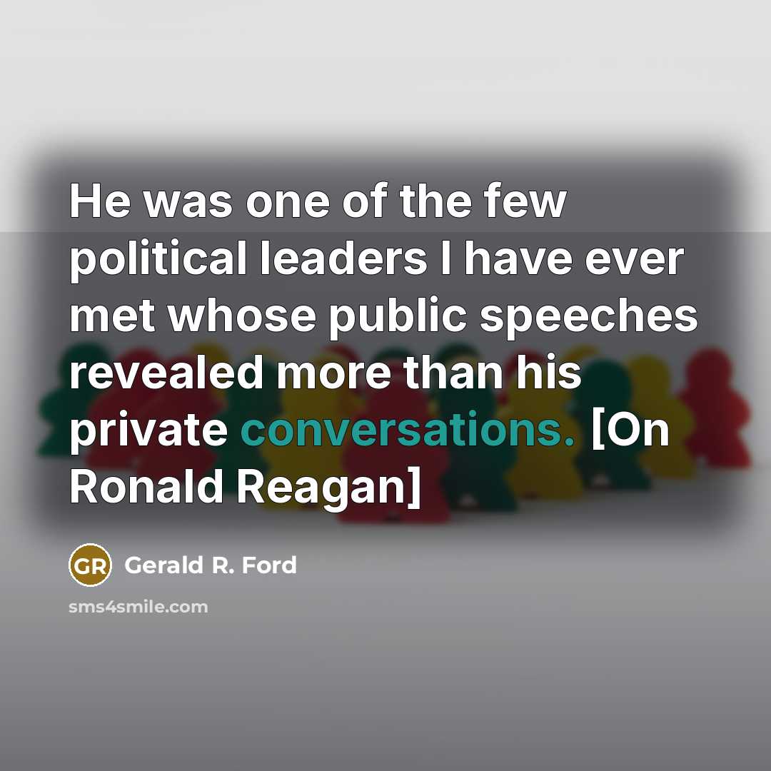 “He was one of the few political leaders I have…” quote by Gerald R. Ford