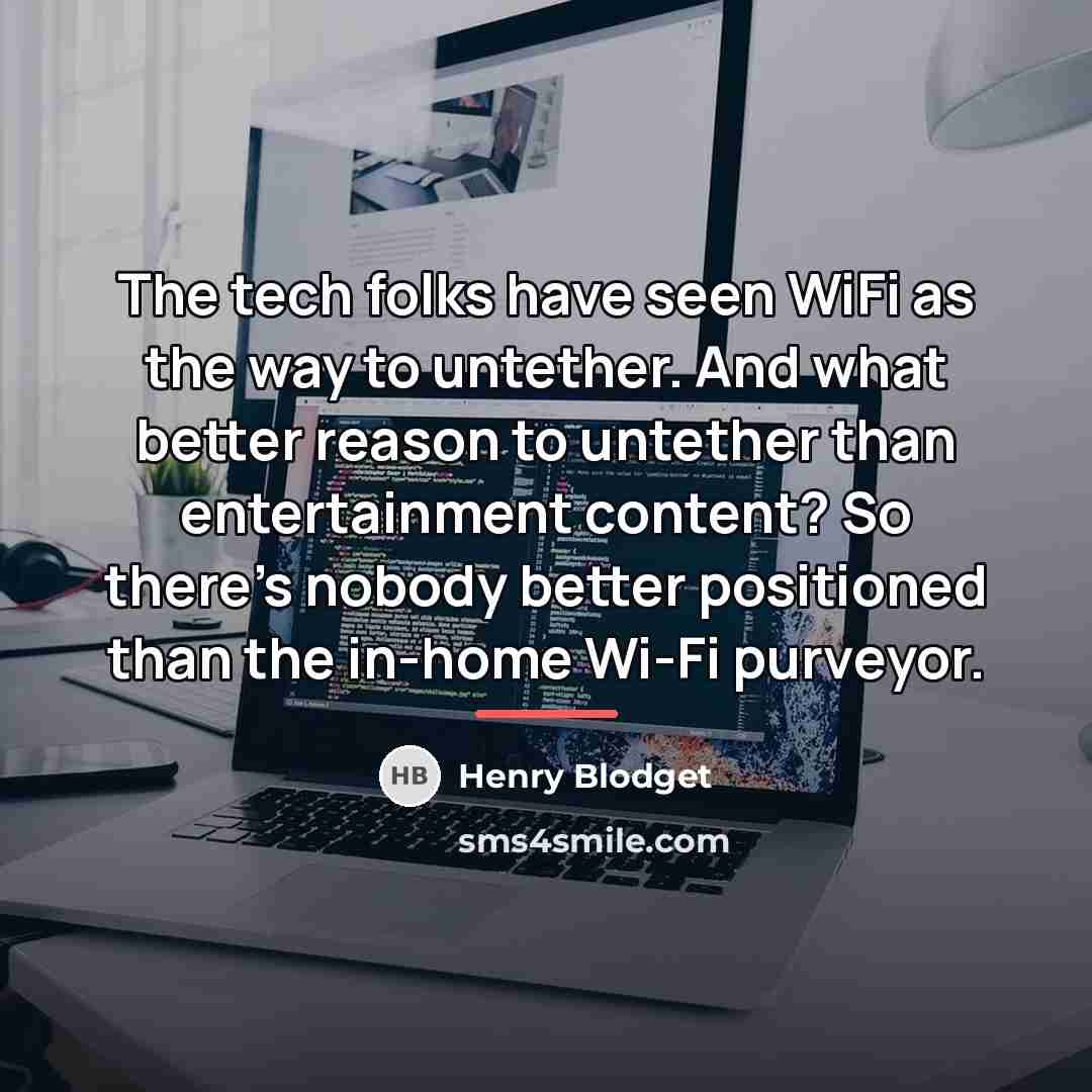 “The tech folks have seen WiFi as the way to…” quote by Henry Blodget