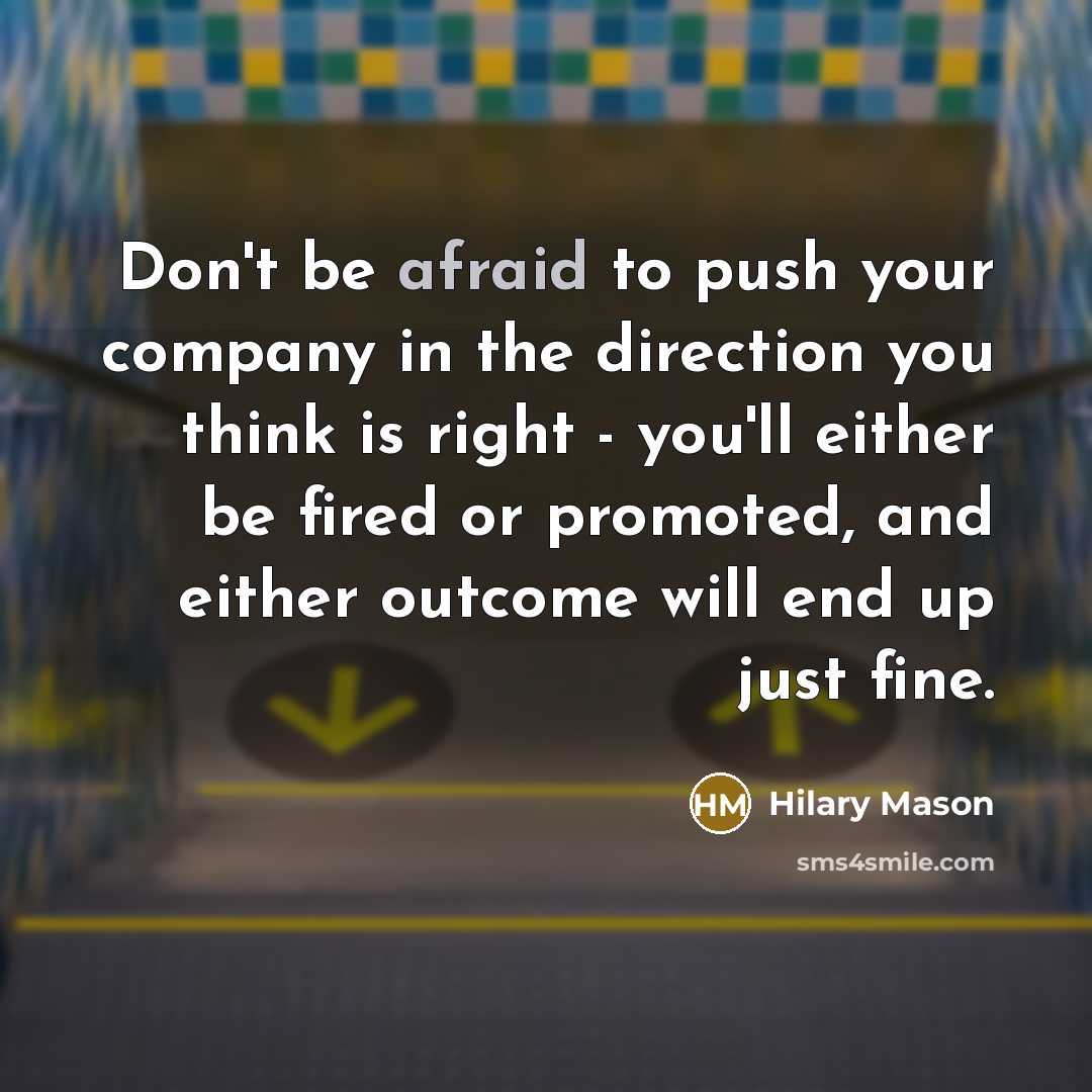 “Don't be afraid to push your company in the direction…” quote by Hilary Mason