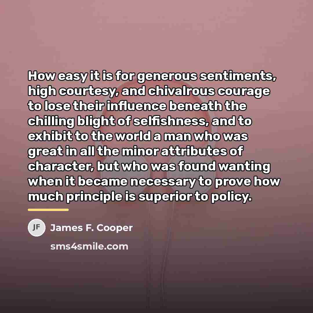 “How easy it is for generous sentiments, high courtesy, and…” quote by James F. Cooper