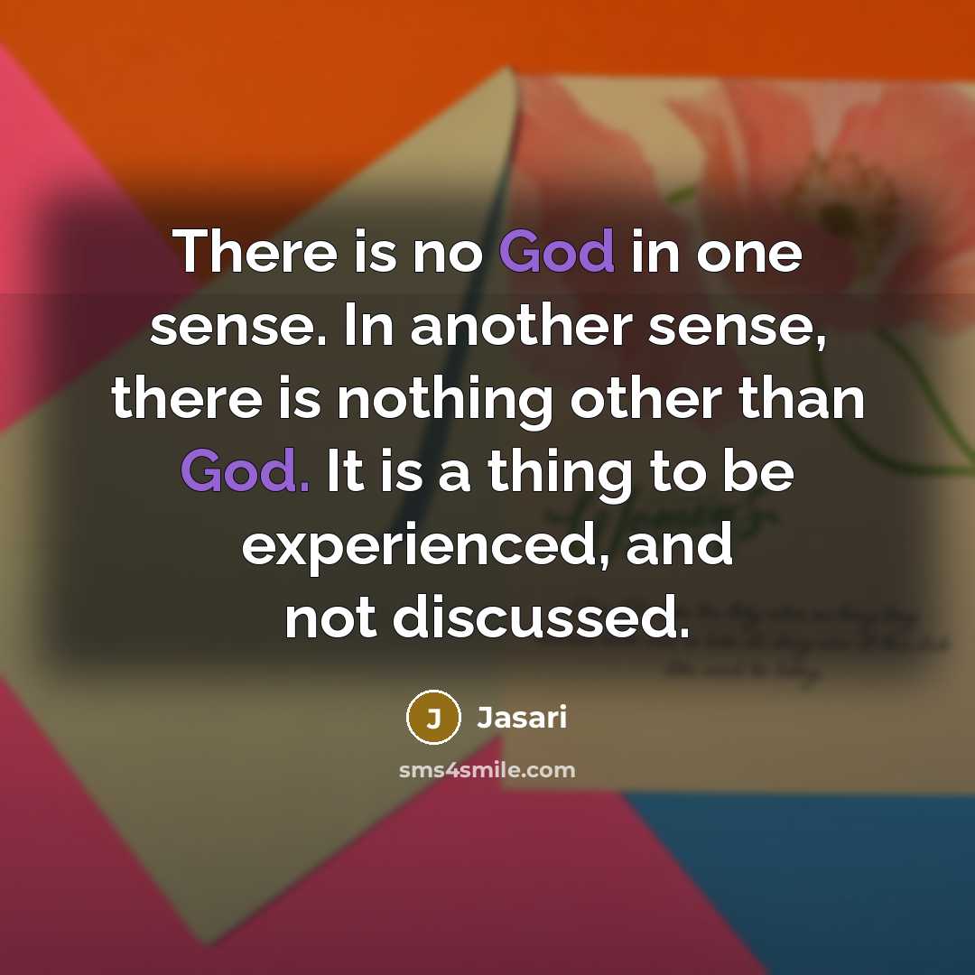 “There is no God in one sense. In another sense,…” quote by Jasari