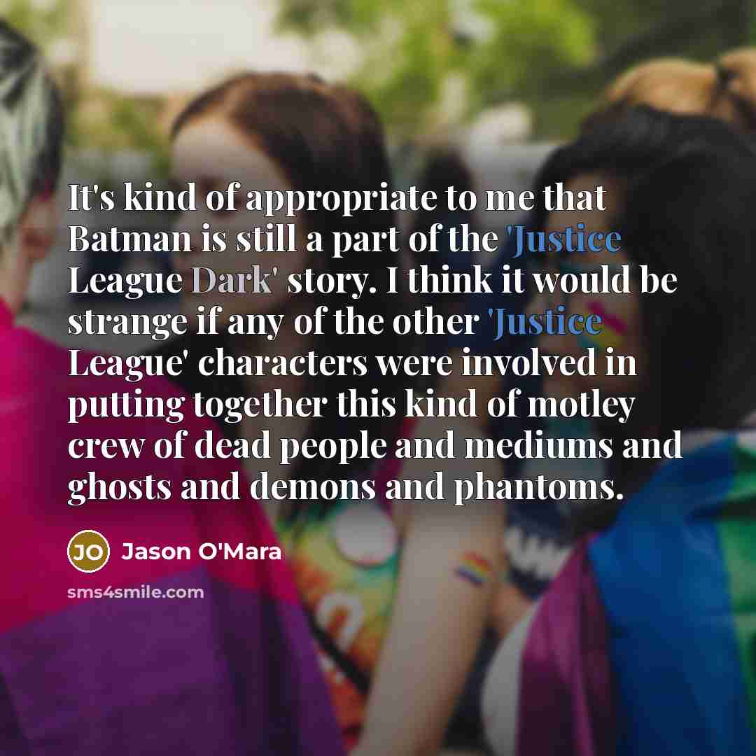 “It's kind of appropriate to me that Batman is still…” quote by Jason O'Mara