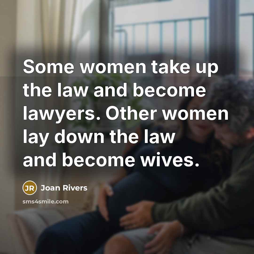 “Some women take up the law and become lawyers. Other…” quote by Joan Rivers