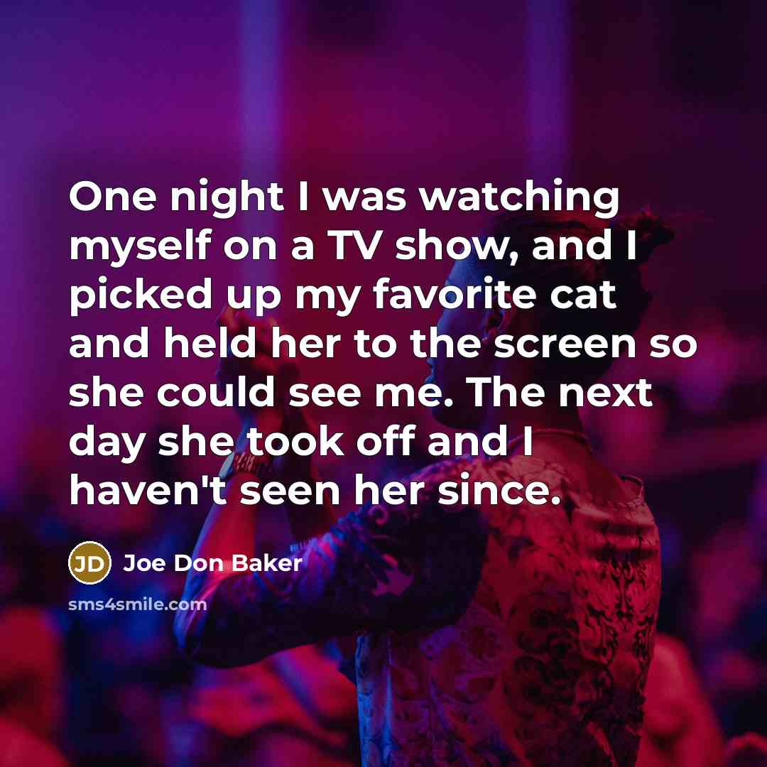 “One night I was watching myself on a TV show,…” quote by Joe Don Baker