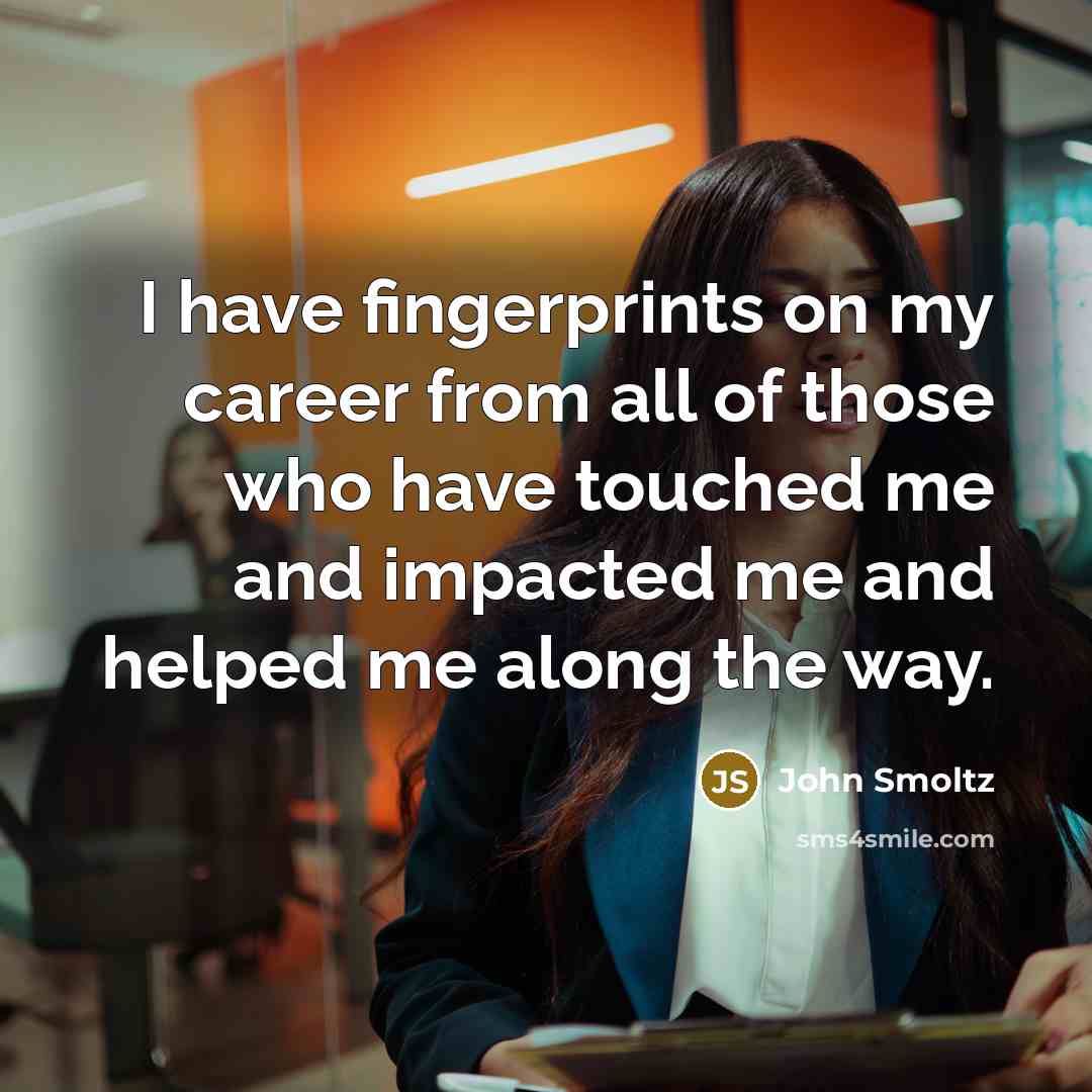 “I have fingerprints on my career from all of those…” quote by John Smoltz
