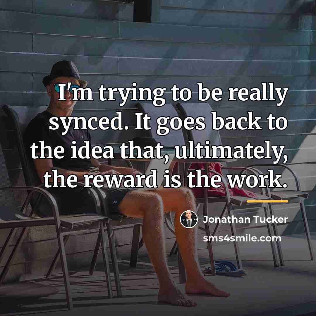 “I'm trying to be really synced. It goes back to…” quote by Jonathan Tucker