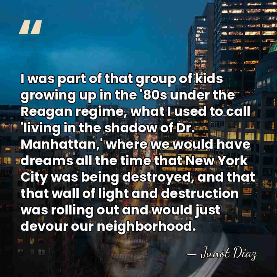 I was part of that group of kids growing up in the&hellip; - Junot Diaz