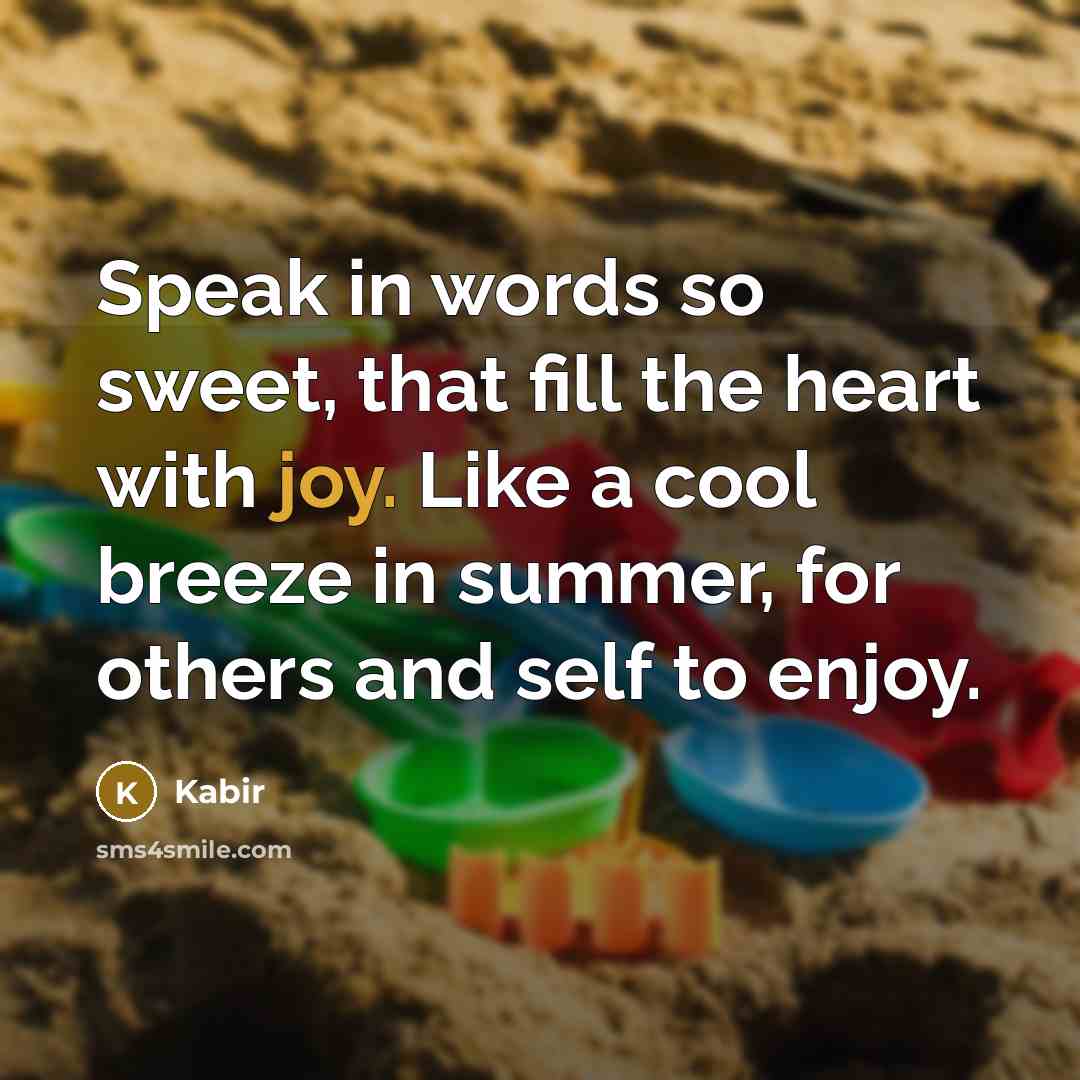 “Speak in words so sweet, that fill the heart with…” quote by Kabir
