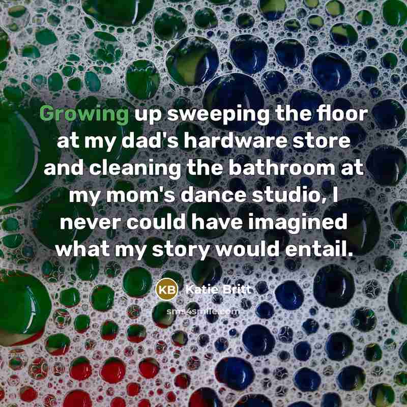 “Growing up sweeping the floor at my dad's hardware store…” quote by Katie Britt