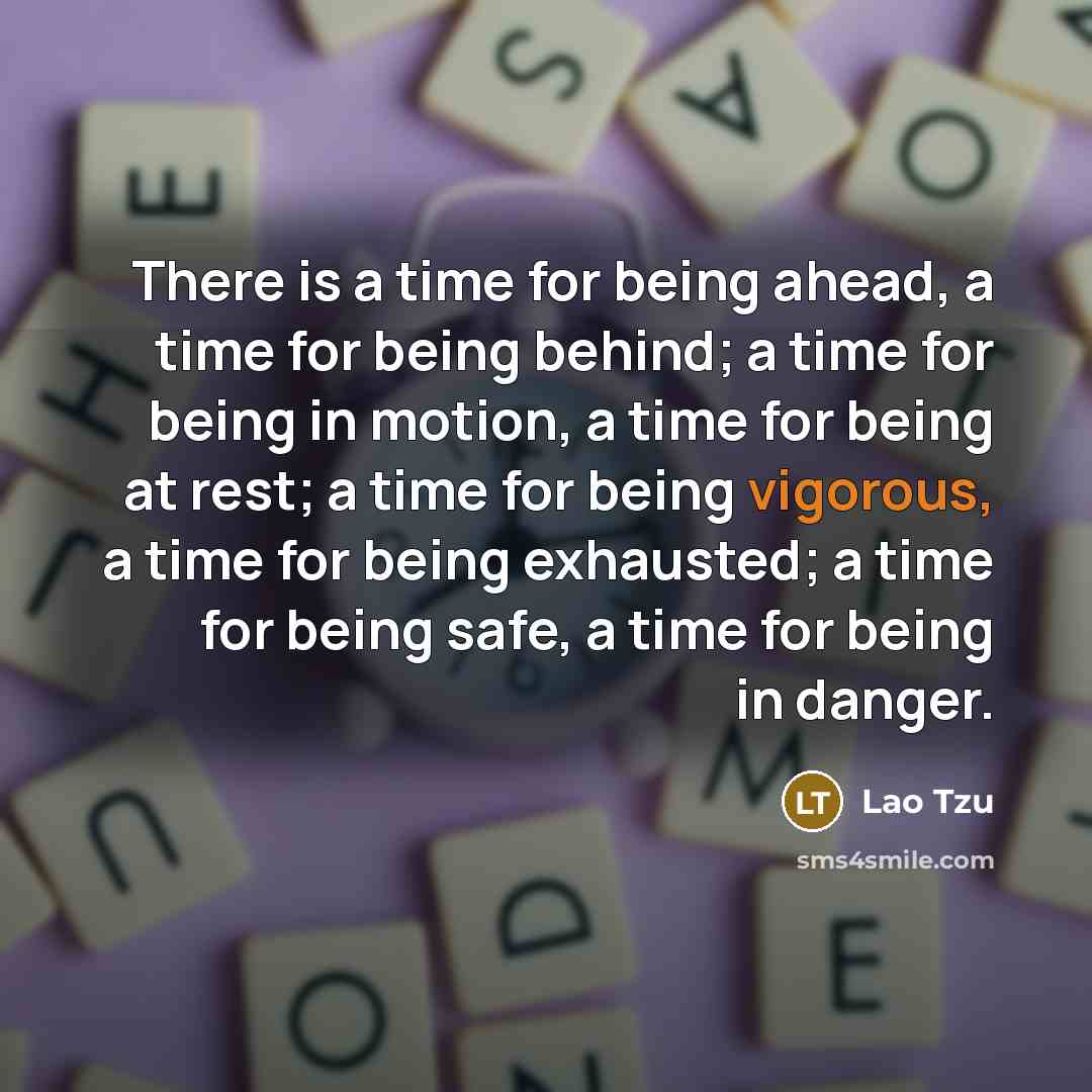 “There is a time for being ahead, a time for…” quote by Lao Tzu