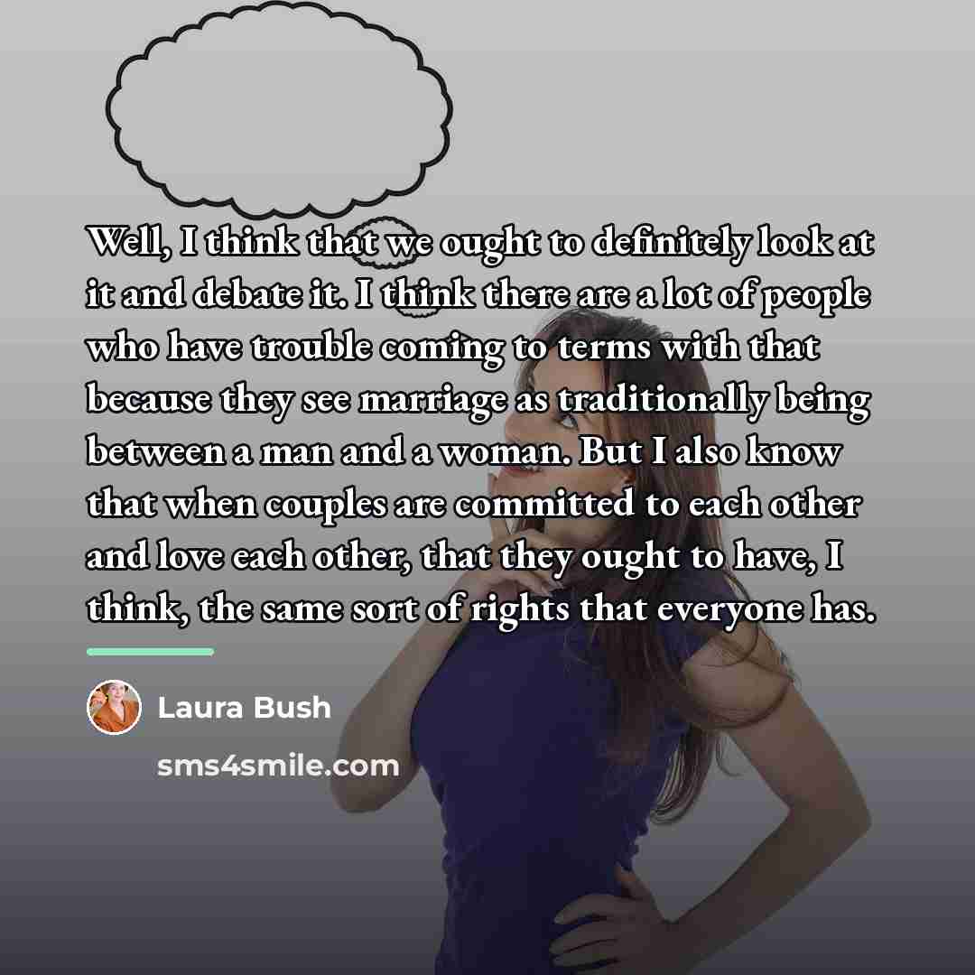 “Well, I think that we ought to definitely look at…” quote by Laura Bush