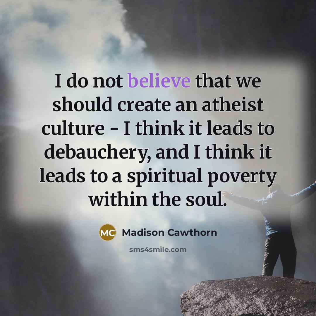 “I do not believe that we should create an atheist…” quote by Madison Cawthorn