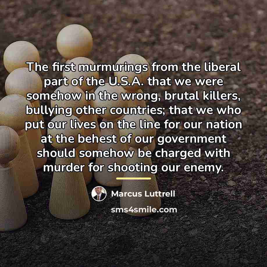“The first murmurings from the liberal part of the U.S.A.…” quote by Marcus Luttrell