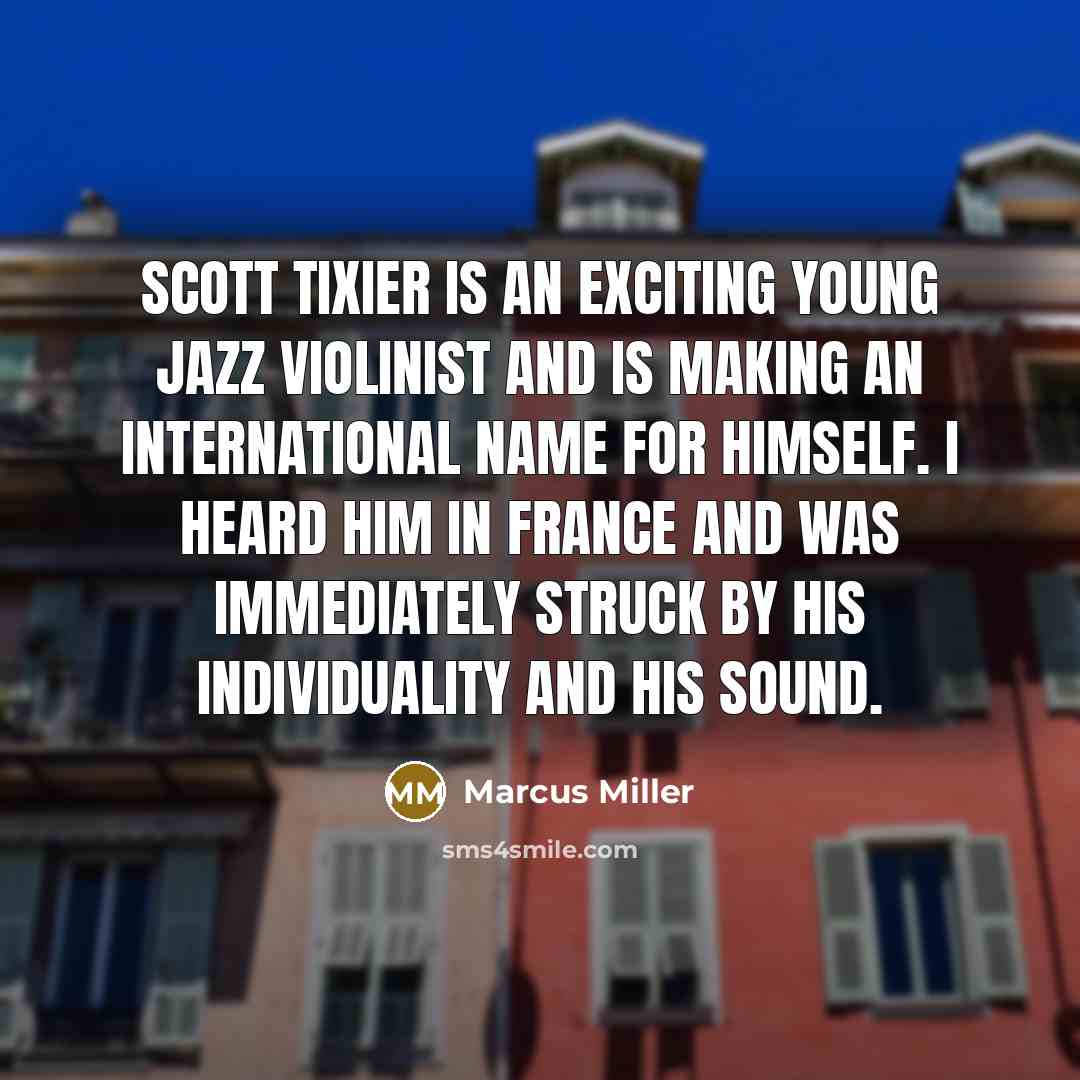 “Scott Tixier is an exciting young jazz violinist and is…” quote by Marcus Miller