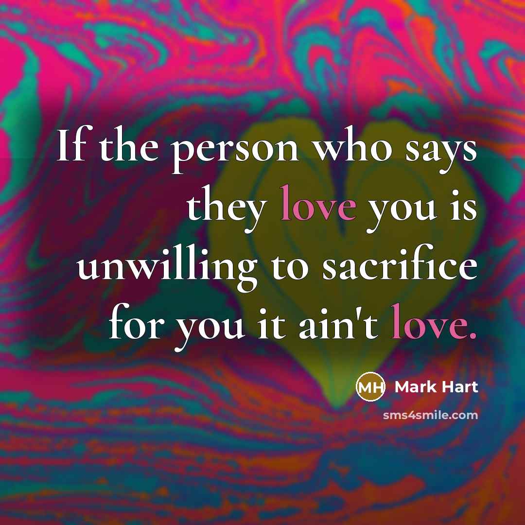“If the person who says they love you is unwilling…” quote by Mark Hart