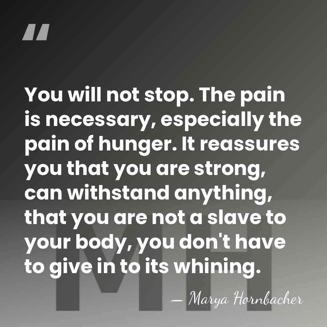You will not stop. The pain is necessary, especially the pain of&hellip; - Marya Hornbacher
