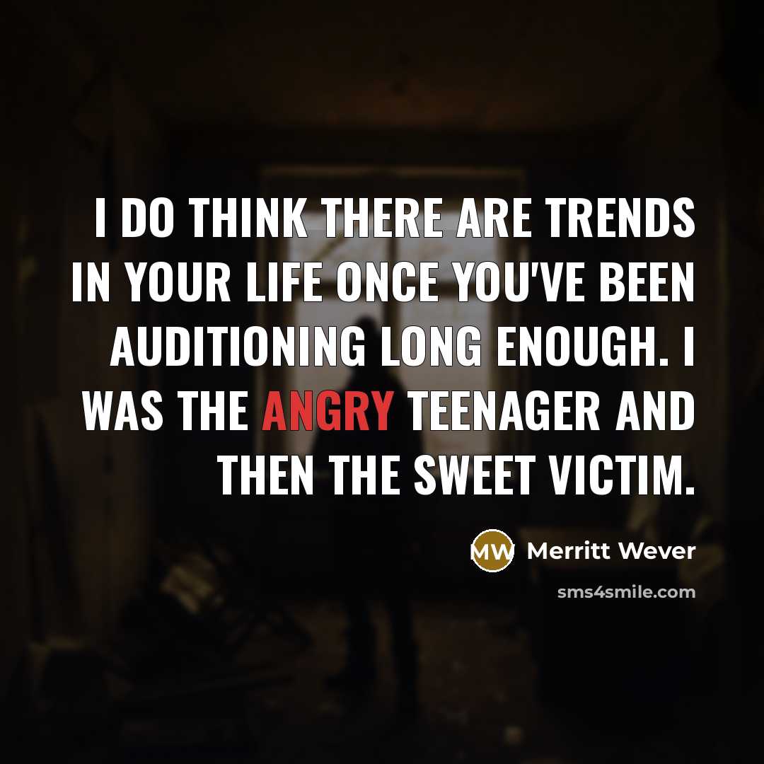 “I do think there are trends in your life once…” quote by Merritt Wever