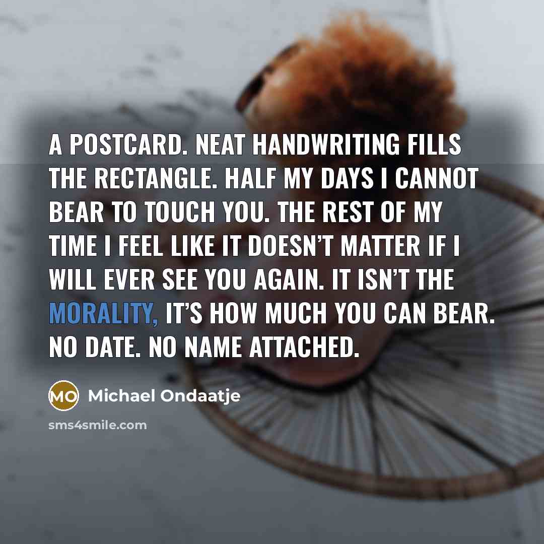 “A postcard. Neat handwriting fills the rectangle. Half my days…” quote by Michael Ondaatje