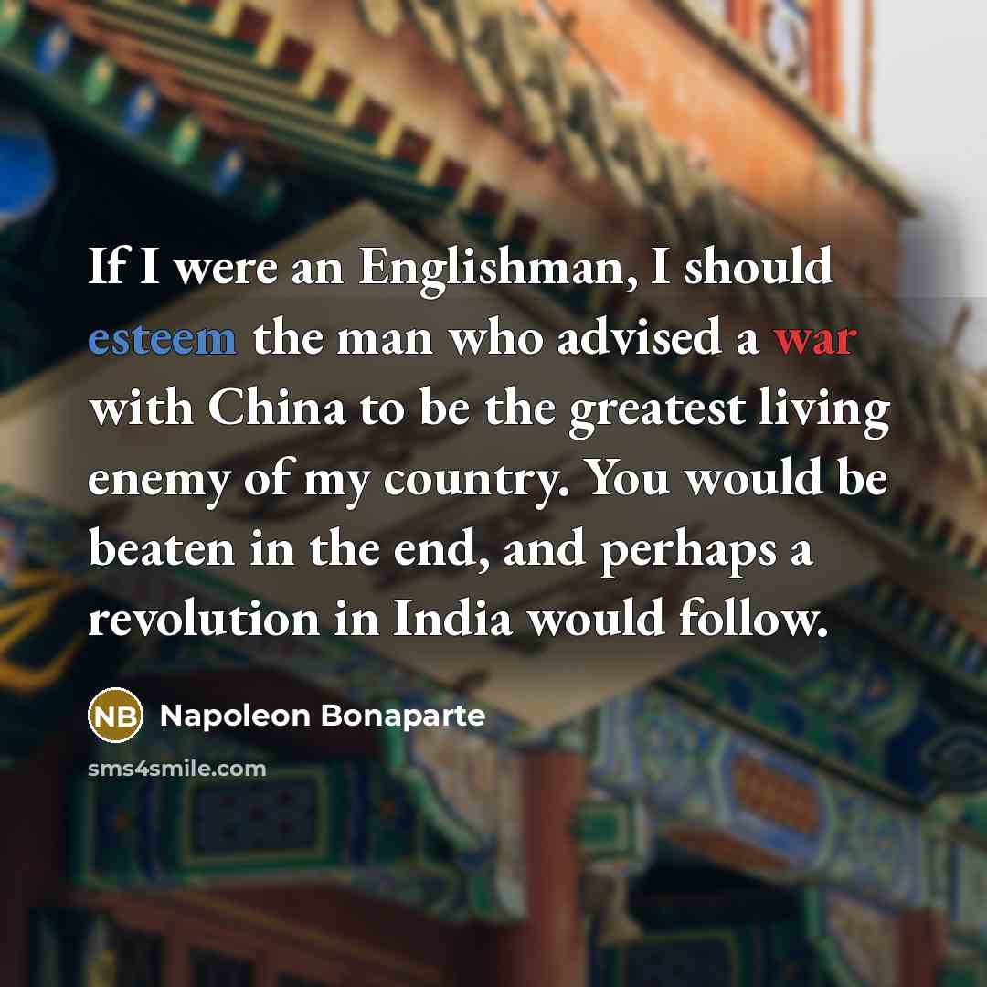 “If I were an Englishman, I should esteem the man…” quote by Napoleon Bonaparte