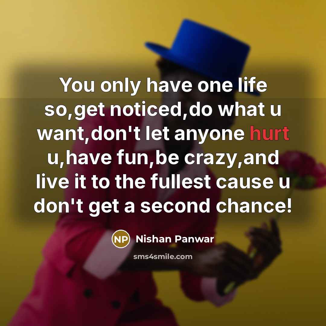“You only have one life so,get noticed,do what u want,don't…” quote by Nishan Panwar