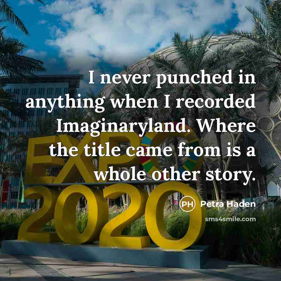 “I never punched in anything when I recorded Imaginaryland. Where…” quote by Petra Haden