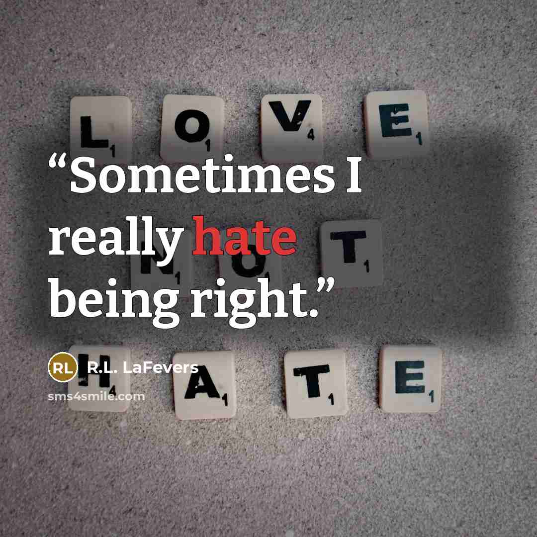“Sometimes I really hate being right.” quote by R.L. LaFevers