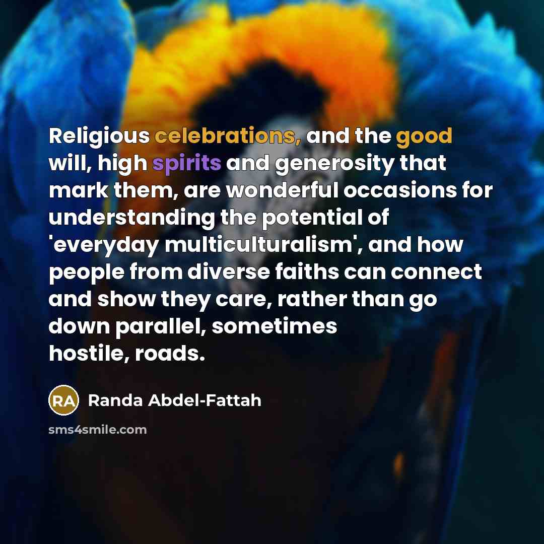 “Religious celebrations, and the good will, high spirits and generosity…” quote by Randa Abdel-Fattah