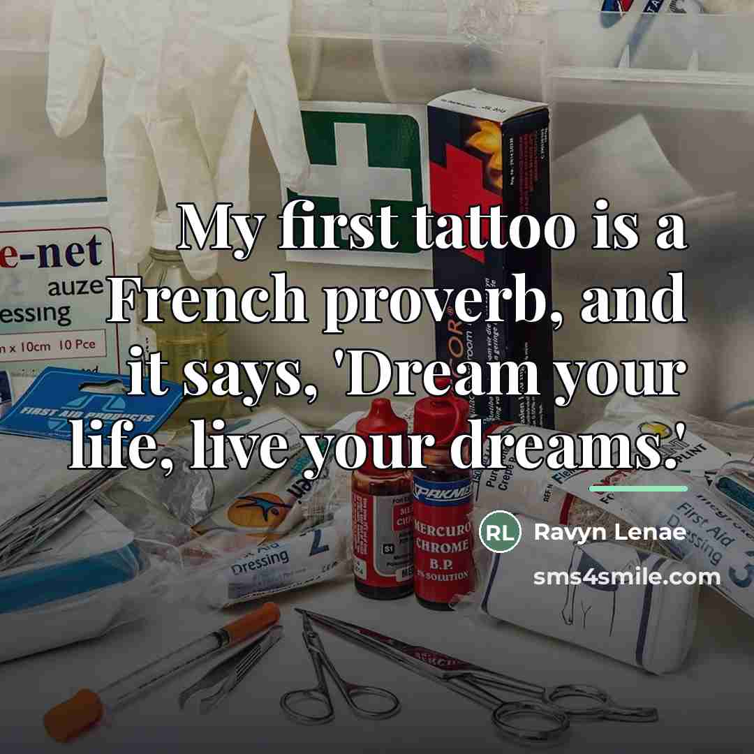 “My first tattoo is a French proverb, and it says,…” quote by Ravyn Lenae