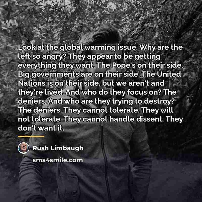 “Look at the global warming issue. Why are the left…” quote by Rush Limbaugh