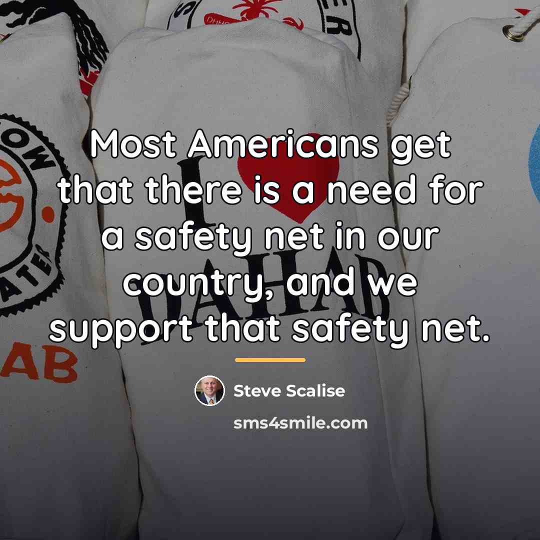 “Most Americans get that there is a need for a…” quote by Steve Scalise