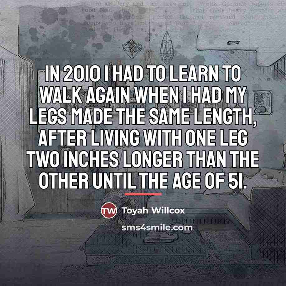 “In 2010 I had to learn to walk again when…” quote by Toyah Willcox