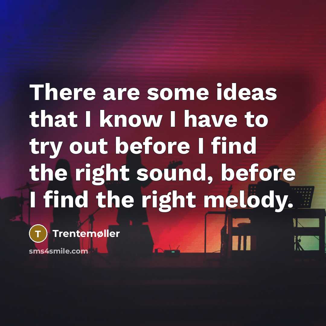 “There are some ideas that I know I have to…” quote by Trentemøller