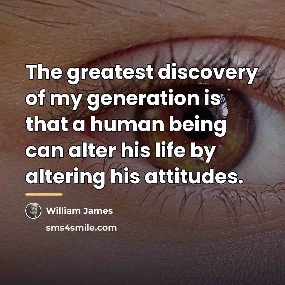 “The greatest discovery of my generation is that a human…” quote by William James