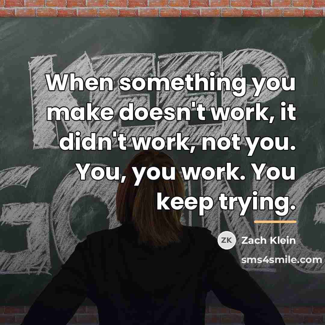 “When something you make doesn't work, it didn't work, not…” quote by Zach Klein