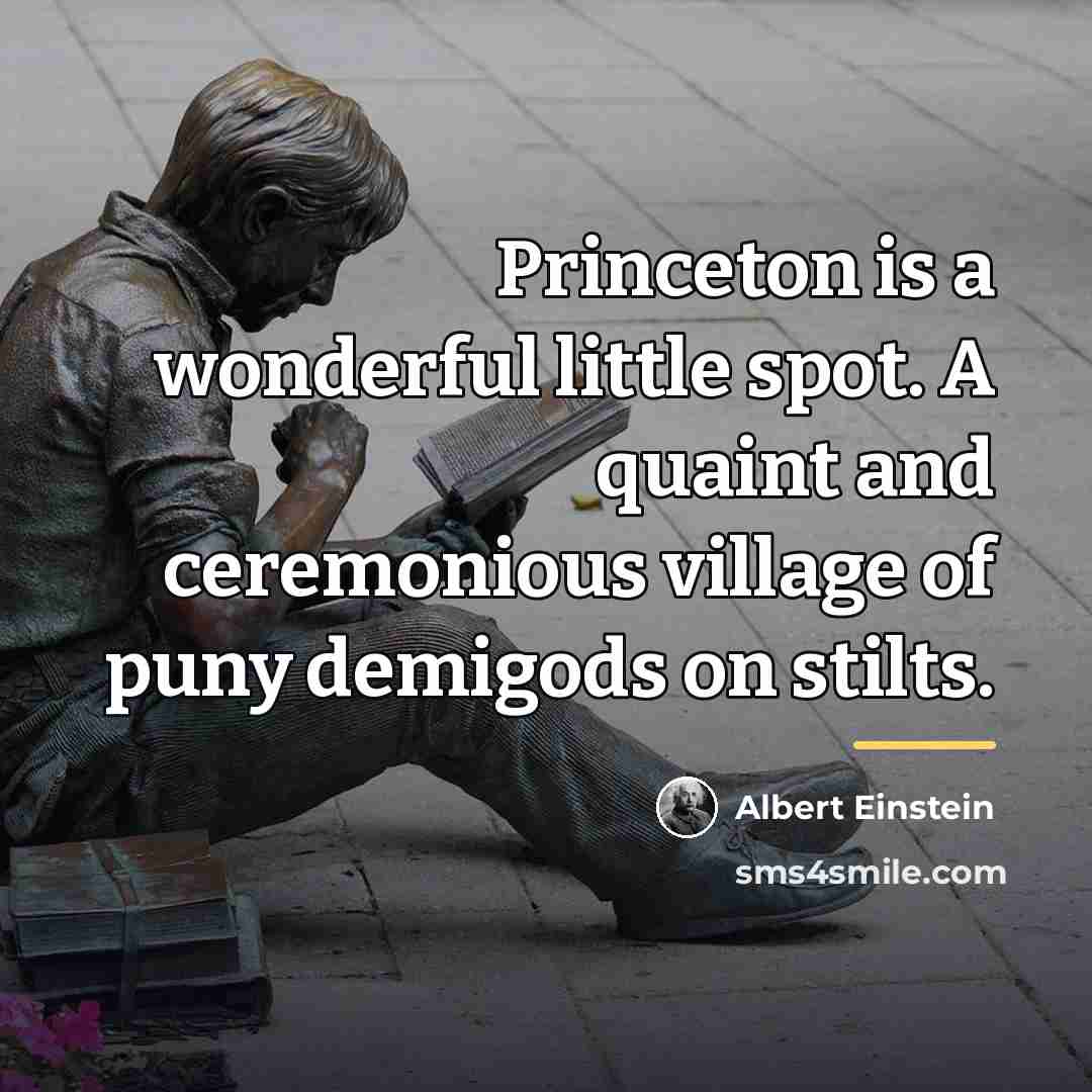“Princeton is a wonderful little spot. A quaint and ceremonious…” quote by Albert Einstein
