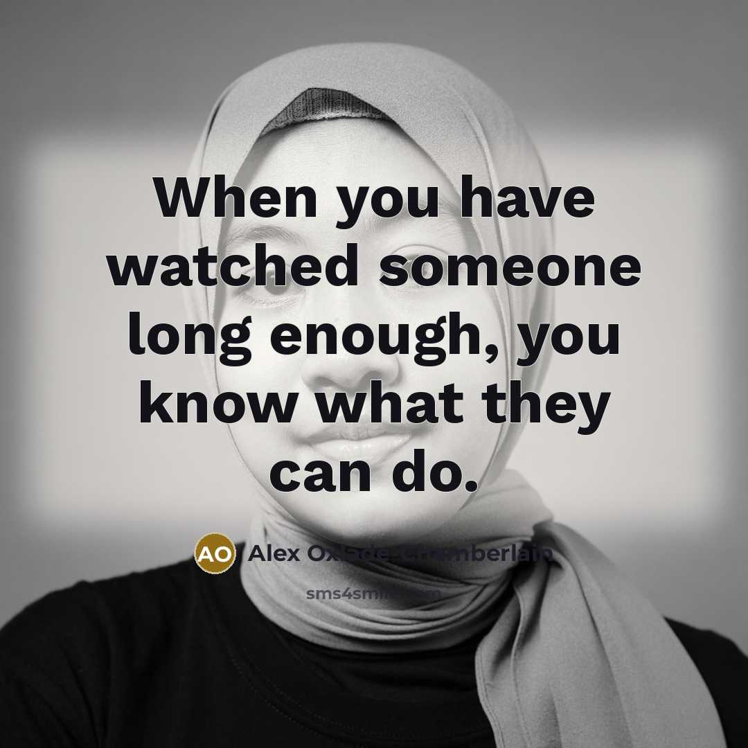 “When you have watched someone long enough, you know what…” quote by Alex Oxlade-Chamberlain